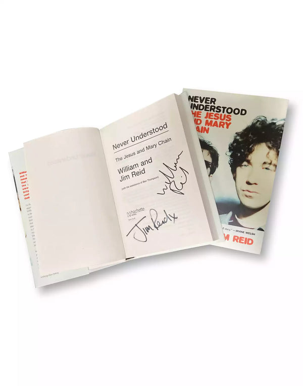 SIGNED COPY - NEVER UNDERSTOOD: THE JESUS AND MARY CHAIN BOOK