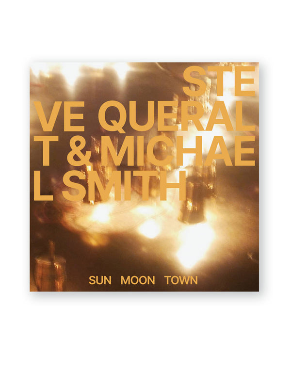 STEVE QUERALT & MICHAEL SMITH - SUN MOON TOWN 12” EP