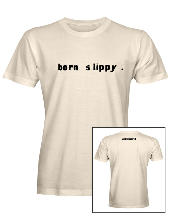 Underworld Born Slippy Natural tee